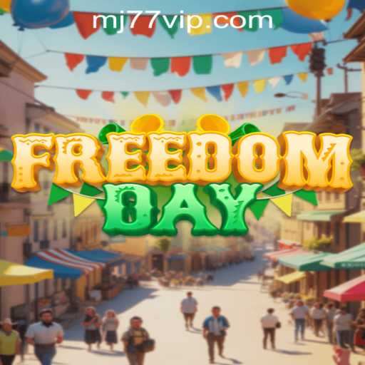 FreedomDay: Revolutionizing Gameplay with MJ77
